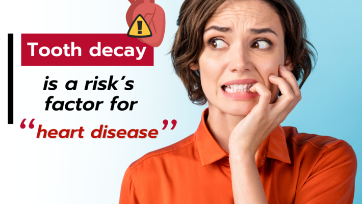 Tooth decay is a risk’s factor for heart disease